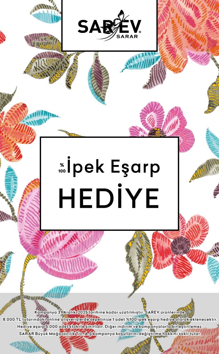 Sarev Ürünlerinde Her 8.000TL ve Katları Alışverişe 1 Adet İpek Eşarp Hediye